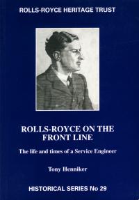 Rolls-Royce on the Front Line: The Life and Times of a Service Engineer (Historical) Tony Henniker